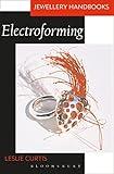 Electroforming (Jewellery Handbooks)